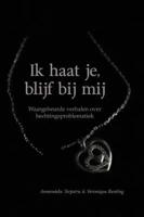 Ik haat je, blijf bij mij (Paperback)