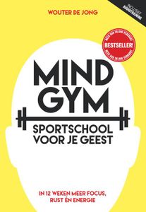 Mindgym, sportschool voor je geest - Wouter de Jong - ebook