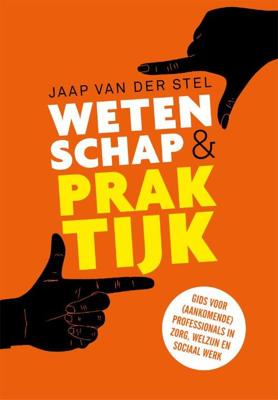 Wetenschap en praktijk - Jaap van der Stel - Paperback (9789088509025)