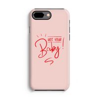 Not Your Baby: iPhone 7 Plus Tough Case - thumbnail