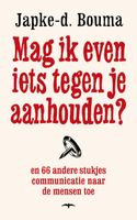 Mag ik even iets tegen je aanhouden?