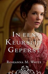 In een keurslijf geperst - Roseanna M. White - ebook