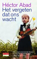 Het vergeten dat ons wacht - Hector Abad - ebook