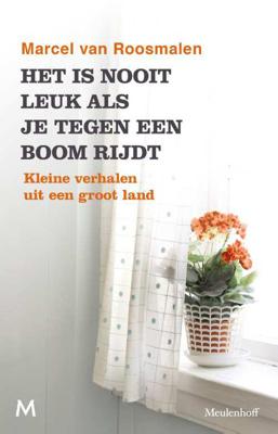 Het is nooit leuk als je tegen een boom rijdt - Marcel van Roosmalen - Paperback (9789029092906)