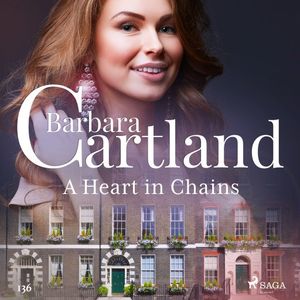 A Heart in Chains (Barbara Cartland's Pink Collection 136)