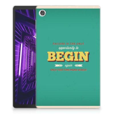 Lenovo Tab M10 Plus Back cover met naam Quote Begin Lenovo Tab M10 Plus Back cover met naam Quote Begin