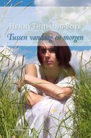 Tussen vandaag en morgen - Henny Thijssing-Boer - ebook - thumbnail