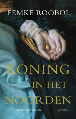 Koning in het noorden - Femke Roobol - ebook