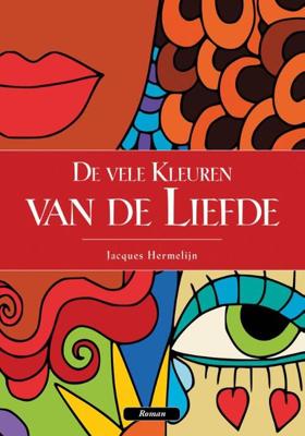De vele kleuren van de liefde - Jacques Hermelijn - eBook (9789081747394)