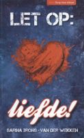 Let op: liefde! - Sarina Brons- van der Wekken - ebook - thumbnail