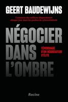 Négocier dans l'ombre (French Edition)