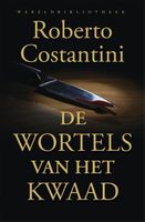 De wortels van het kwaad - Roberto Costantini - ebook