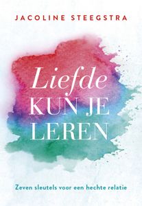 Liefde kun je leren - Jacoline Steegstra - ebook