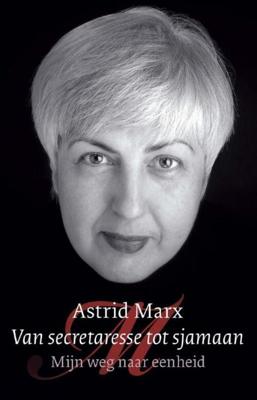 Van secretaresse tot sjamaan - Astrid Marx - eBook (9789025971731)