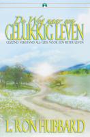 De Weg naar een Gelukkig Leven - L. Ron Hubbard - Paperback (9781599700557)