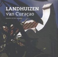 Landhuizen van Curaçao - Jeannette van Ditzhuijzen - Hardcover (9789460225116)