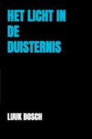 Het licht in de duisternis - Luuk Bosch - ebook