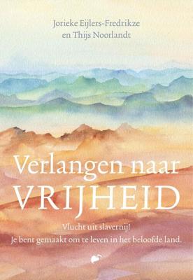 Verlangen naar vrijheid - Jorieke Eijlers-Fredrikze, Thijs Noorlandt - eBook (9789043531030)