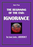 The Beginning of The End: Ignorance (Our Inner Limits) (English Edition)