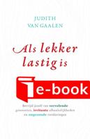 Als lekker lastig is - Judith van Gaalen - eBook (9789082337648)