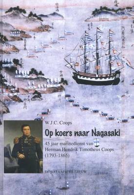 Op koers naar Nagasaki - W.J.C. Coops - Hardcover (9789067076722)