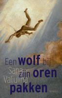 Een wolf bij zijn oren pakken - Sana Valiulina - Paperback (9789044639483)