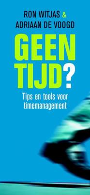 Geen tijd? - Ron Witjas, Adriaan de Voogd - ebook