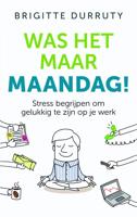 Was het maar maandag! - Brigitte Durruty - ebook