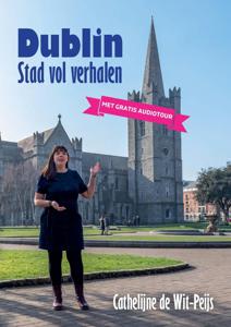 Dublin, Stad vol verhalen - Cathelijne de Wit-Peijs - ebook