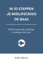 In 10 stappen je midlifecrisis de baas - Aafke Dijkstra - ebook