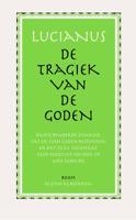De tragiek van de Goden - Lucianus - Paperback (9789085068983)