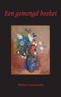 Een gemengd boeket - Walter Crommelin - Paperback (9789082938500)