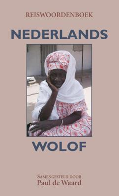 Reiswoordenboek Nederlands-Wolof - Paul de Waard - Paperback (9789038925400) Reiswoordenboek Nederlands-Wolof - Paul de Waard - Paperback (9789038925400)