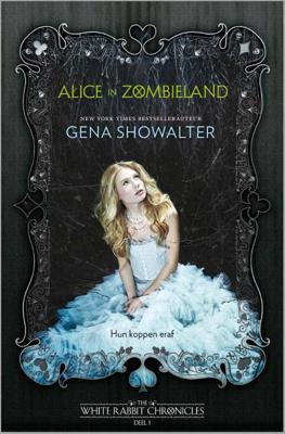 The White Rabbit Chronicles 1 : Alice in Zombieland - Gena Showalter - Paperback (9789402724202)