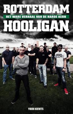 Rotterdam Hooligan - Yoeri Kievits - eBook (9789089752499) Rotterdam Hooligan - Yoeri Kievits - eBook (9789089752499)