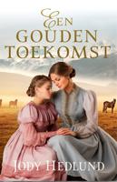 Een gouden toekomst - Jody Hedlund - ebook - thumbnail