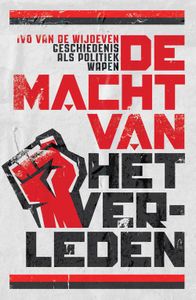 De macht van het verleden - Ivo van de Wijdeven - ebook