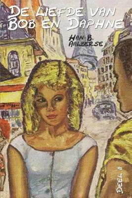 De liefde van Bob en Daphne - Han B. Aalberse - eBook (9789491833144)