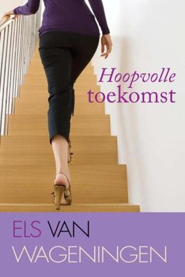 Hoopvolle toekomst - Els van Wageningen - eBook (9789020532371) Hoopvolle toekomst - Els van Wageningen - eBook (9789020532371)
