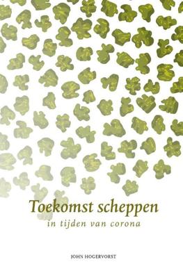 Toekomst scheppen - John Hogervorst - Paperback (9789492326478)