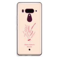 Where flowers bloom: HTC U12+ Transparant Hoesje