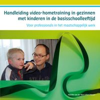 Handleiding video-hometraining in gezinnen met kinderen in de basisschoolleeftijd - Mariette van der Veen, Bert Prinsen - ebook - thumbnail