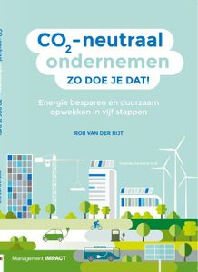 CO2-neutraal ondernemen - Zo doe je dat! - Rob van der Rijt - ebook