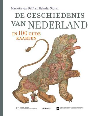 De geschiedenis van Nederland in 100 oude kaarten - Bram Vannieuwenhuyze - Hardcover (9789401459075)