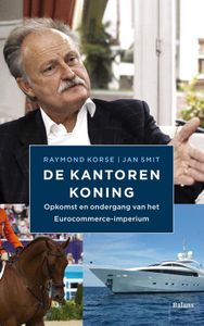 De kantorenkoning - Raymond Korse, Jan Smit - ebook