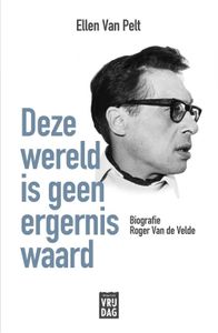 Deze wereld is geen ergernis waard - Ellen Van Pelt - ebook