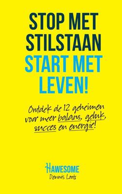 Stop met stilstaan, start met leven - Dennis Loots - eBook (9789090317649) Stop met stilstaan, start met leven - Dennis Loots - eBook (9789090317649)
