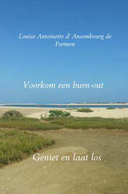 Louise Antoinette  d' Ansembourg de Parmen Voorkom een burn out