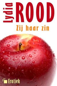 Zij haar zin - Lydia Rood - ebook