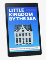 Little Kingdom by the Sea, Secrets behind 105 KLM Houses Revealed (English Edition)